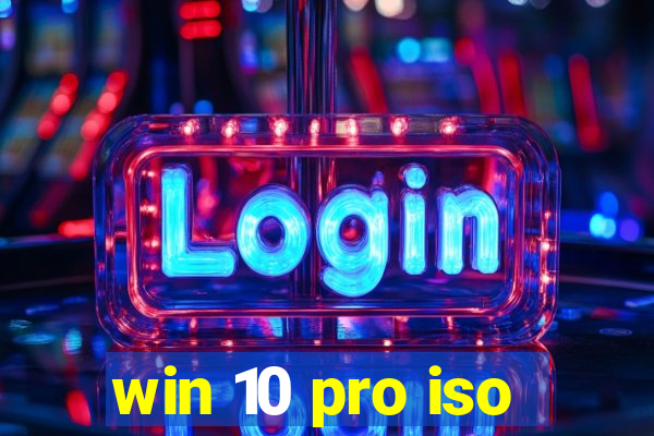 win 10 pro iso